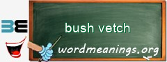 WordMeaning blackboard for bush vetch